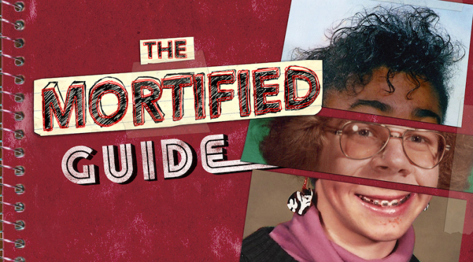 Netflix’s “Mortified Guide” is the Affirmation that we were all weird in High School.